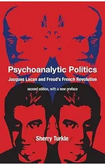 Psychoanalytic Politics, second edition, with a new preface