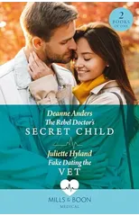 The Rebel Doctor's Secret Child / Fake Dating The Vet