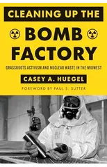 Cleaning Up the Bomb Factory