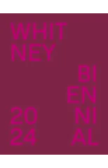 Whitney Biennial 2024