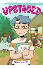 Upstaged (A Graphic Novel)