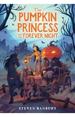 The Pumpkin Princess and the Forever Night