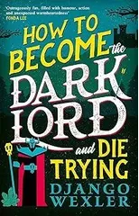 How to Become the Dark Lord and Die Trying