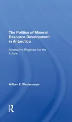 The Politics Of Mineral Resource Development In Antarctica