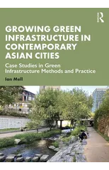 Growing Green Infrastructure in Contemporary Asian Cities