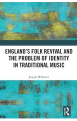 England’s Folk Revival and the Problem of Identity in Traditional Music