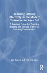 Teaching Literacy Effectively in the Modern Classroom for Ages 5-8