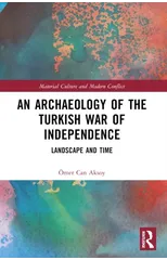 An Archaeology of the Turkish War of Independence