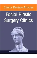 Partial to Total Nasal Reconstruction, An Issue of Facial Plastic Surgery Clinics of North America