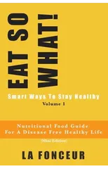 EAT SO WHAT! Smart Ways To Stay Healthy Volume 1 (Full Color Print)