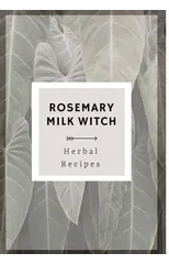Rosemary Milk Witch Herbal Recipes