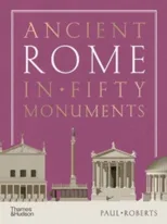 Ancient Rome in Fifty Monuments