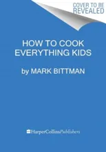 How To Cook Everything Kids