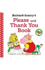 Richard Scarry's Please and Thank You Book