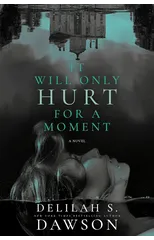 It Will Only Hurt for a Moment