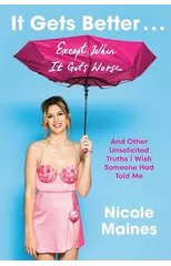 It Gets Better . . . Except When It Gets Worse