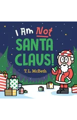 I Am NOT Santa Claus!