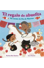 El regalo de abuelita (Abuelita's Gift Spanish Edition)