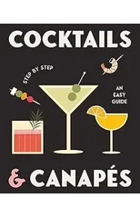 Cocktails and Canapes Step by Step