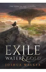 An Exile of Water & Gold