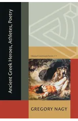 Ancient Greek Heroes, Athletes, Poetry