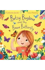 Betsy Buglove and the Brave Butterfly (HB)