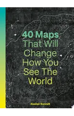 40 Maps That Will Change How You See the World