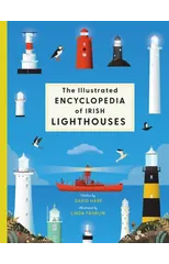 The Illustrated Encyclopedia of Irish Lighthouses