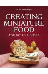 Creating Miniature Food for Dolls' Houses