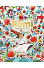 Rumi–Poet of Joy and Love