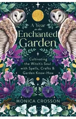 A Year in the Enchanted Garden