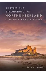 Castles and Strongholds of Northumberland