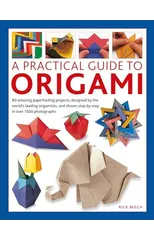 Origami, A Practical Guide to