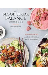 The Blood Sugar Balance Cookbook