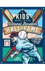 A Kids' Guide to the National Baseball Hall of Fame