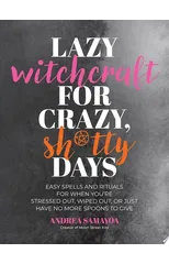 Lazy Witchcraft for Crazy, Sh*tty Days
