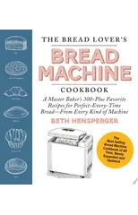 The Bread Lover's Bread Machine Cookbook, Newly Expanded and Updated