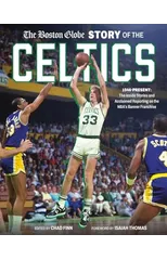 The Boston Globe Story of the Celtics