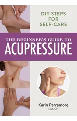 The Beginner's Guide to Acupressure