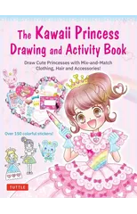 The Kawaii Princess Drawing and Activity Book