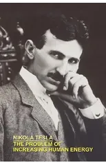 The Problem of Increasing Human Energy with Special References to the Harnessing of the Sun's Energy