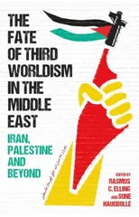 The Fate of Third Worldism in the Middle East