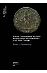 Recent Discoveries of Tetrarchic Hoards from Roman Britain and their Wider Context