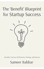 The 'Benefit' Blueprint for Startup Success