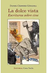 La dolce vista. Escrituras sobre cine