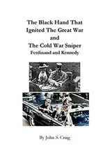 The Black Hand That Ignited The Great War and The Cold War Sniper