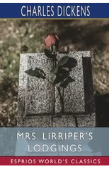 Mrs. Lirriper's Lodgings (Esprios Classics)