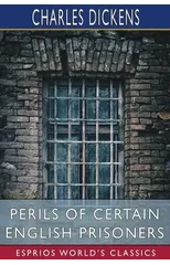 Perils of Certain English Prisoners (Esprios Classics)