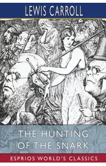 The Hunting of the Snark (Esprios Classics)
