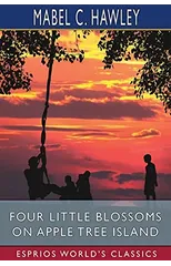 Four Little Blossoms on Apple Tree Island (Esprios Classics)